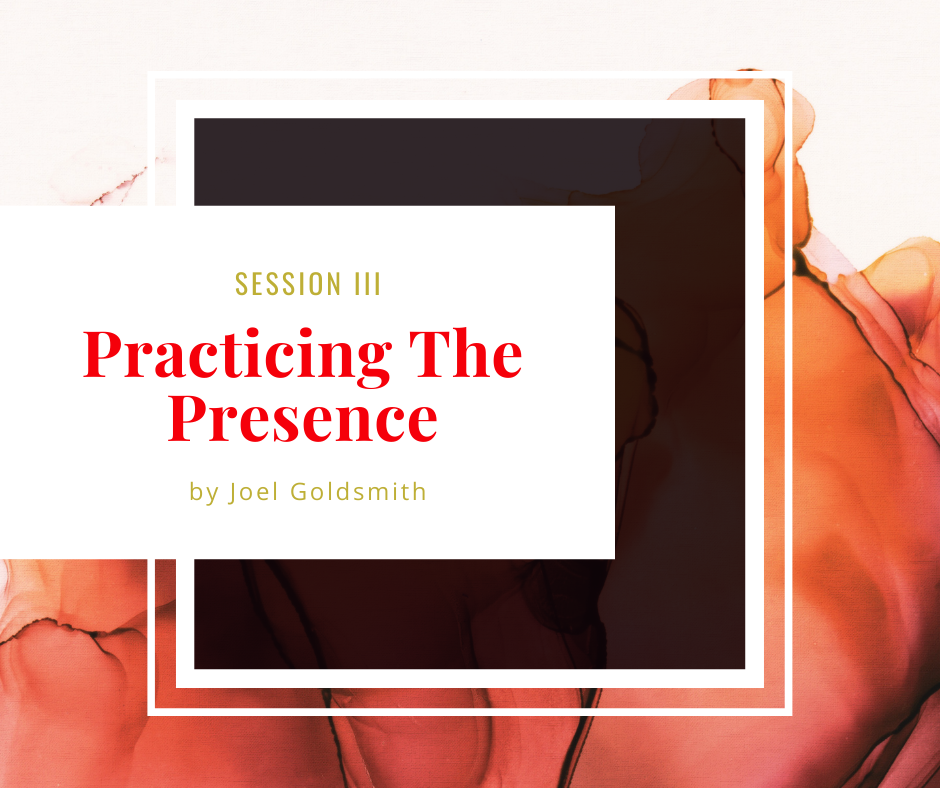 Session 3, Practicing the Presence Session 3, Practicing the Presence