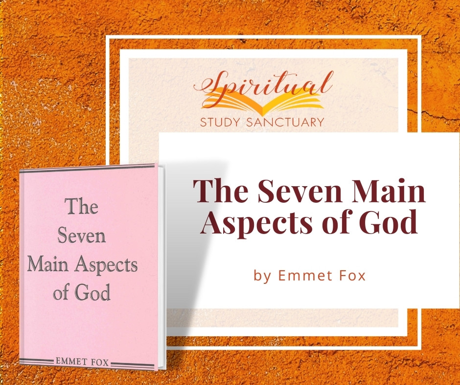 The 7 Main aspects of god by emmet fox
